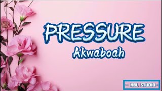 Akwaboah  pressure lyrics video [upl. by Einafats788]