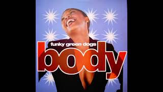 Funky Green Dogs  Body Fun Kee Runners Remix [upl. by Latsirhc]