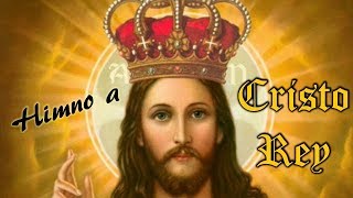 HIMNO A CRISTO REY  CANTO DE ENTRADA PARA LA SOLEMNIDAD DE CRISTO REY  MSP [upl. by Annoeik]