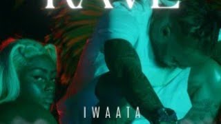 Iwaata  Rave Official Audio February 2024 [upl. by Alletsyrc]