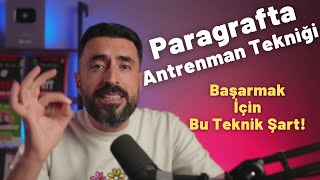 PARAGRAFTA ANTRENMAN TEKNİĞİ Başarı İçin Bu Teknik Şart [upl. by Eleanore]