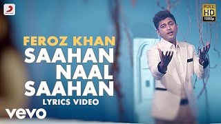 Feroz Khan  Saahan Naal Saahan  Saahan Naal Saahan  Lyric Video [upl. by Eive566]