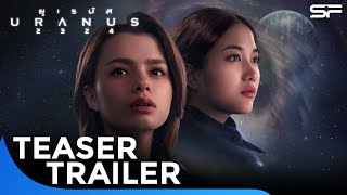 ยูเรนัส 2324 URANUS 2324  Teaser Trailer [upl. by Nnelg]