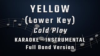 YELLOW  LOWER KEY  FULL BAND KARAOKE  INSTRUMENTAL  COLDPLAY [upl. by Stormy270]