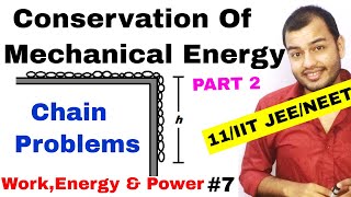 Class 11 physics chapter 6  WorkEnergy and Power 07  Chain Problems  Conservation of Energy 2 [upl. by Airdnala141]