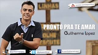 Guilherme Lopez  Pronto Pra Te Amar [upl. by Aniale385]