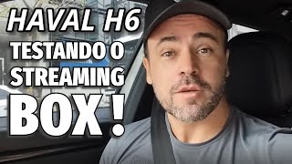 HAVAL H6 TESTANDO O STREAMING BOX  YOUTUBE TV E MUITO MAIS NO SEU H6 [upl. by Whitcher]