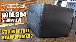 Fractal Design Node 304 NAS Case Review  Still Worth It a DECADE Later [upl. by Errol]