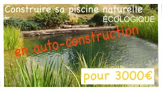 CONSTRUCTION PISCINE NATURELLE ÉCOLOGIQUE PAS CHER 3000€  LES ÉTAPES CLÉES [upl. by Thesda673]