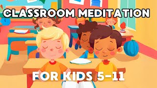 Classroom Calm  Mindfulness Guided Meditation for Kids [upl. by Eniffit541]