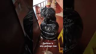 Seafarer is also Garbage man ship seafarer view job safety ofw [upl. by Phi258]