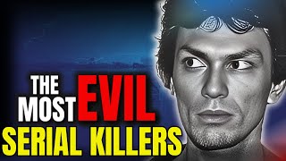 serial killer documentary Top 10 Most Brutal and Terrifying Serial Killers [upl. by Henrieta]