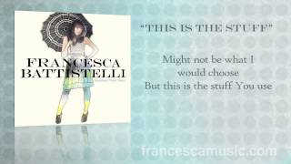 Francesca Battistelli  This Is The Stuff Lyric Video  YouTube [upl. by Holey409]