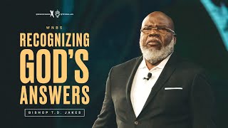 Recognizing Gods Answer  Bishop TD Jakes [upl. by Swithbart274]