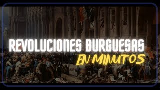 REVOLUCIONES BURGUESAS en minutos [upl. by Adnertal]