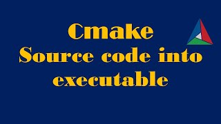 CMake Tutorial 1  Compiling a single source file into an executable [upl. by Wartow]