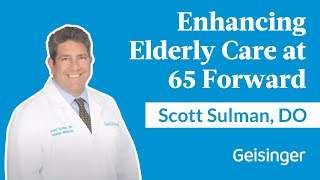 Discover the Benefits of Geisinger 65 Forward with Dr Scott Sulman DO [upl. by Nich833]