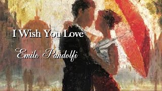 I Wish You Love  Emile Pandolfi [upl. by Magdalena8]