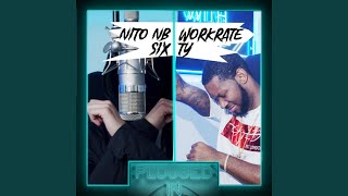 Nito NB x Workrate x Sixty x Fumez The Engineer  Plugged In Freestyle [upl. by Ofella]