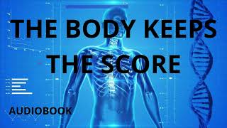 THE BODY KEEPS THE SCORE AUDIOBOOK BESSEL VAN DER KOLK [upl. by Domenech]