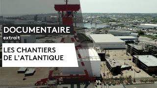 DOCUMENTAIRE Les Chantiers de lAtlantique Extrait [upl. by Petracca386]