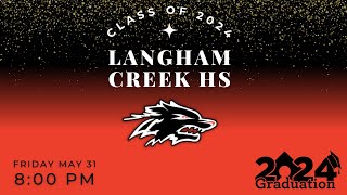 Langham Creek HS  Class of 2024 Graduation  May 31st 2024 [upl. by Aivartal71]