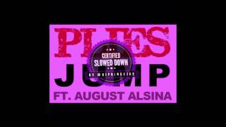 NEW 2014 Plies Ft August Alsina  Jump SLOWED DOWN by DJPRINCEJAE [upl. by Midian130]