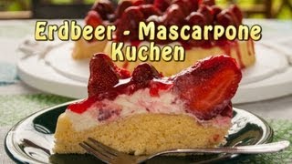 Erdbeer Mascarpone Kuchen sooo lecker [upl. by Nosdrahcir]