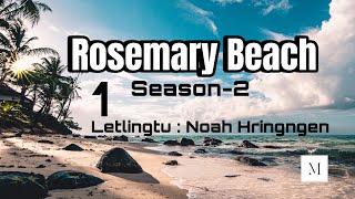 Rosemary Beach season2 1  Letlingtu Noah Hingngen [upl. by Edith]