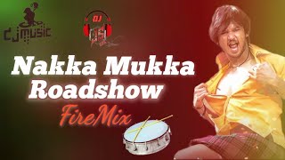 NakkaMukkaRoadshowFire MixDj JsKpZ [upl. by Pentheas]