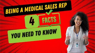 Being a Medical Sales Rep  4 Facts You Need To Know  Medical Device Sales  Pharmaceutical Sales [upl. by Bohon450]