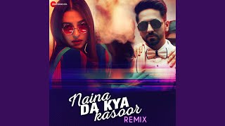 Naina Da Kya Kasoor Remix By DJ Raahul Pai [upl. by Tybald]