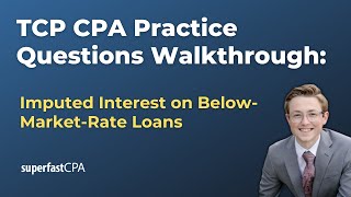 TCP CPA Practice Questions Imputed Interest [upl. by Narej]