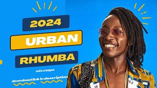 URBAN RHUMBA MIX 2024 ft SAUTI SOLWANAVOKALIKIDUMMAX OKELLOBENSOULDRILL RHUMBADJ DRIZZLY [upl. by Lemhaj]