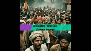 Outstanding Features of Indian Freedom Struggle  Indian National Movement  indiasindependence [upl. by Areht]