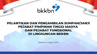 Pelantikan dan Pengambilan SumpahJanji Pejabat Pimpinan Tinggi Madya dan Fungsional di BKKBN [upl. by Sherborn]