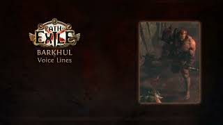 Path of Exile  Barkhul Voice Lines  In Game Quotes [upl. by Ronni672]