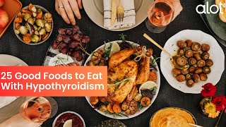 25 Good Foods to Eat With Hypothyroidism [upl. by Willtrude]