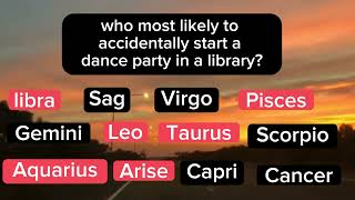 who most likely to  zodiac signs [upl. by Filberto]