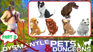 DYSMANTLE Pets amp Dungeons ➤ DLS № 3 ➤ New Locations ➤ Survival ➤ Part 2 [upl. by Holmes]