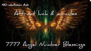 7777 Angel Number Blessings  Attract luck amp miracles [upl. by Dominique]