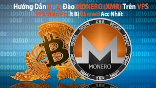 Monero 4 Cách Đào Coin MONERO XMR VPS Free Trial Hạn Chế Banned Acc Hướng Dẫn VPS Đào Coin XMR [upl. by Freddie]