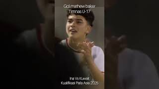 Gol sundulan satusatunya mathew baker di kualifikasi piala asia 2025 timnas u17 vs kuwait shorts [upl. by Ermeena833]