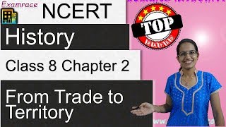 NCERT Class 8 History Chapter 2 From Trade to Territory Examrace  Dr Manishika  English  CBSE [upl. by Sihunn]