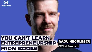 Entrepreneurship is The Craft of Taking Risks with Radu Negulescu from Sessions  Ep56 [upl. by Nerty741]