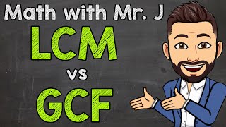 Least Common Multiples vs Greatest Common Factors LCM vs GCF  Math with Mr J [upl. by Bergess615]