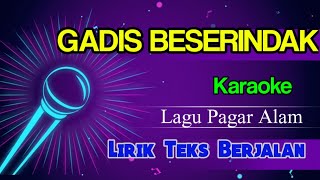 Gadis Beserindak Karaoke Cipt  Demsi kaba [upl. by Golightly706]