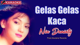 Nia Daniaty  Gelas Gelas Kaca Karaoke [upl. by Lienahs]