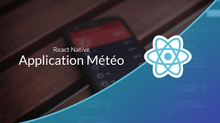 Tutoriel ReactNative  Découverte de React Native App Météo [upl. by Atikahc]