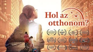 Keresztény film  „Hol az otthonom” Könnyfakasztó igaz történet Magyar szinkron [upl. by Jacquie]